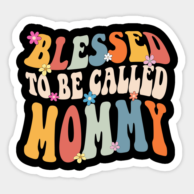 Mommy Blessed to be called mommy Sticker by Bagshaw Gravity